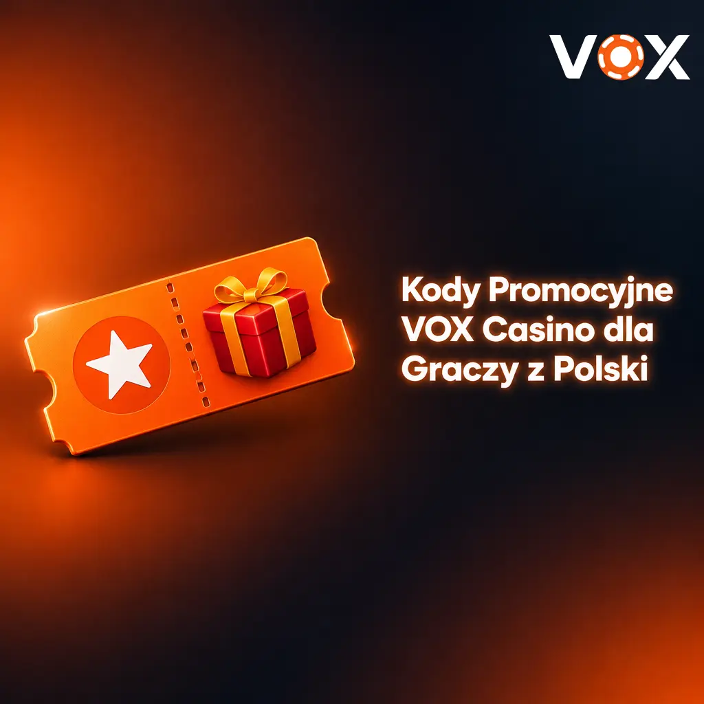 Kody promocyjne VOX Casino dla graczy z Polski – bonusy, darmowe spiny i ekskluzywne oferty